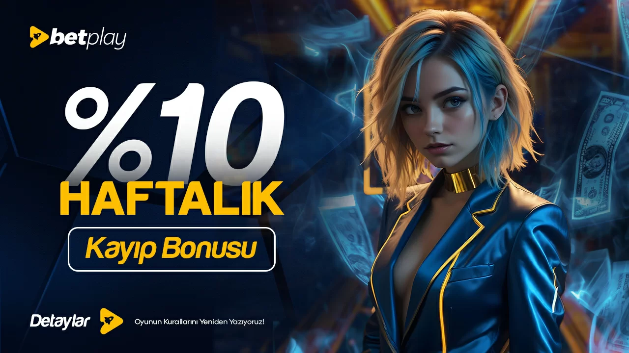 HAFTALIK %10 KAYIP BONUSU!